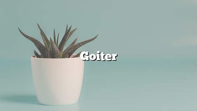 Goiter