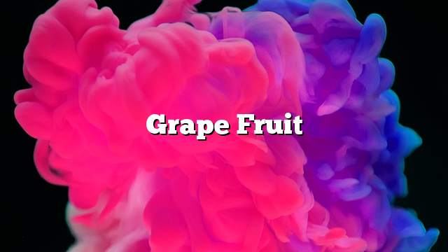 Grape fruit