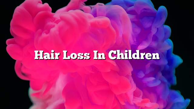 Hair loss in children