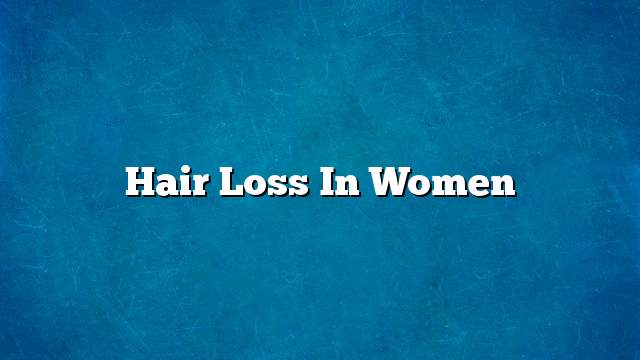 Hair loss in women