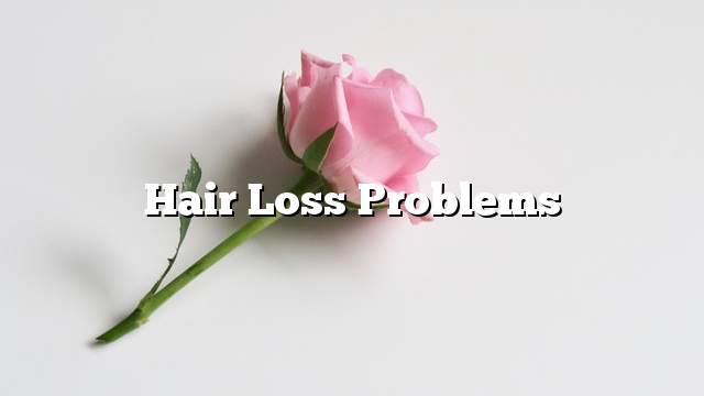 Hair loss problems