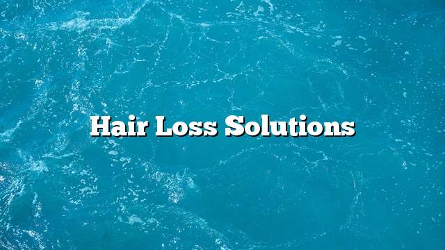 Hair loss solutions