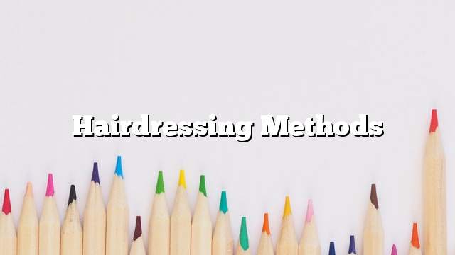 Hairdressing methods