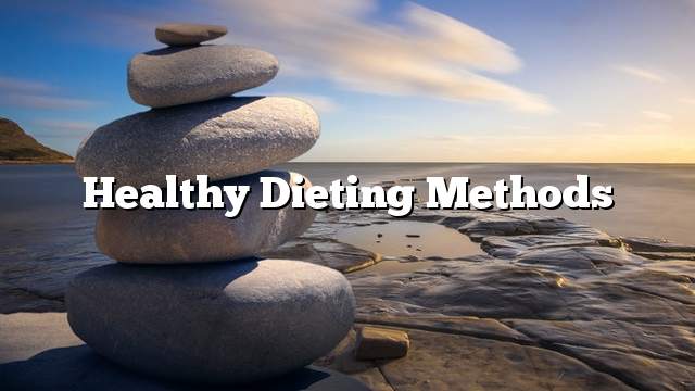 Healthy dieting methods