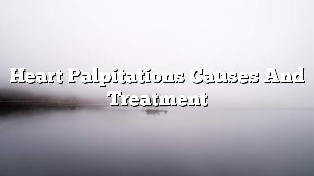 Heart palpitations causes and treatment