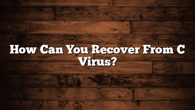 How can you recover from c virus?