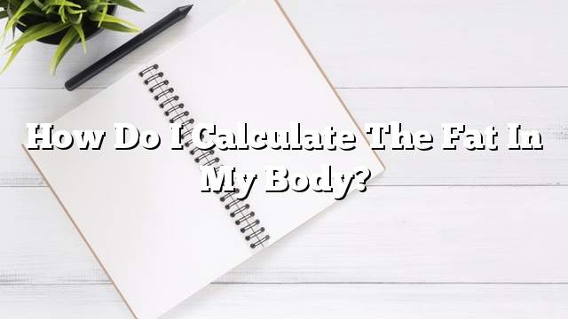 How do I calculate the fat in my body?