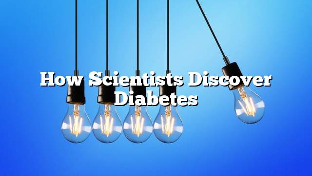 How Scientists Discover Diabetes