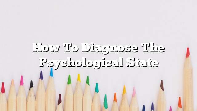 How to diagnose the psychological state