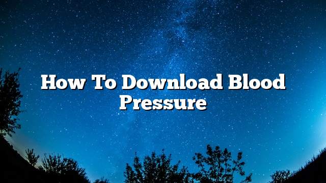 How to download blood pressure