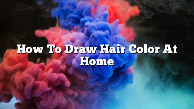 How to draw hair color at home