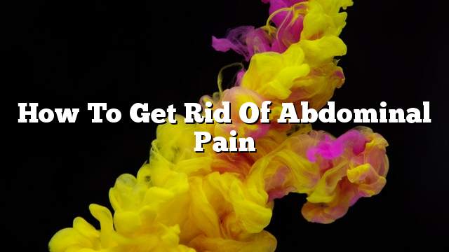 How to get rid of abdominal pain