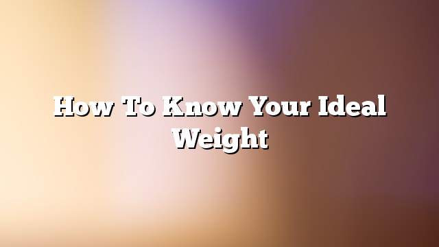 How to know your ideal weight
