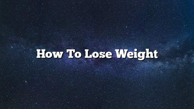 How to lose weight