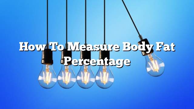 How to measure body fat percentage