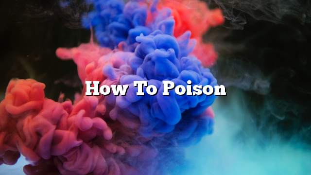 How To Poison