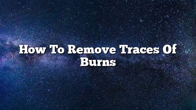 How to remove traces of burns