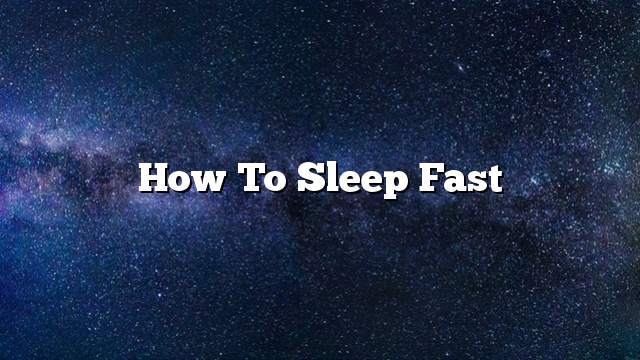 How to sleep fast