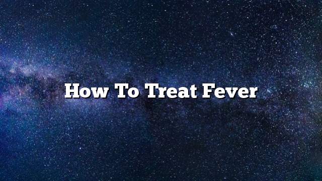 How to treat fever