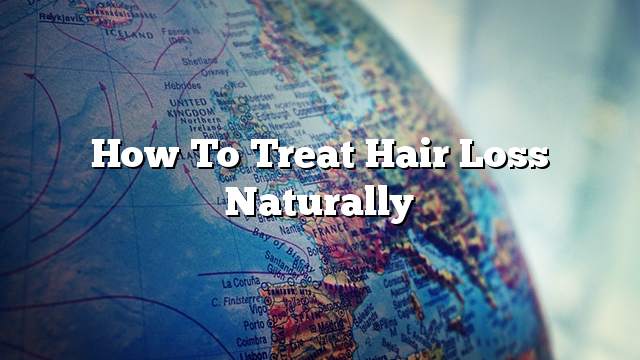 How to treat hair loss naturally