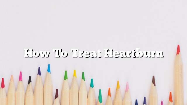 How to treat heartburn