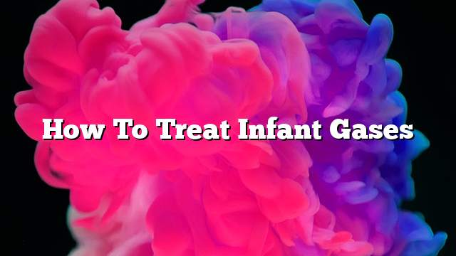 How to treat infant gases