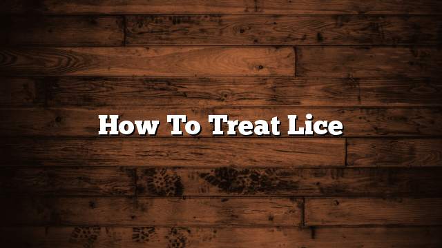 How to treat lice