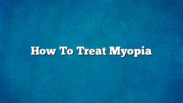 How to treat myopia