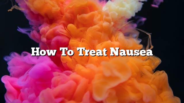 How to treat nausea