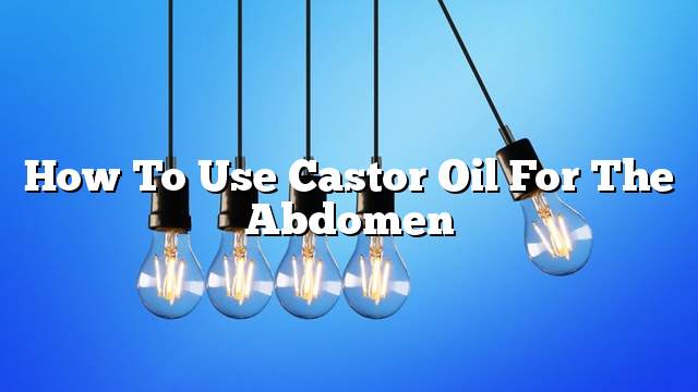 How to use castor oil for the abdomen