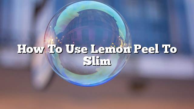 How to use lemon peel to slim