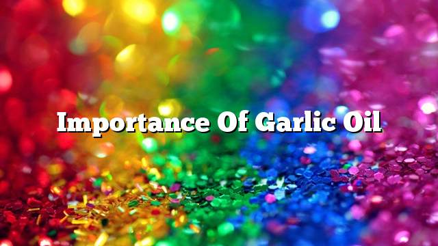Importance of garlic oil