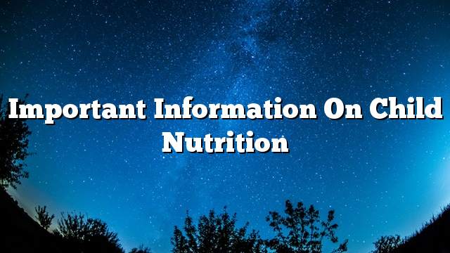 Important information on child nutrition