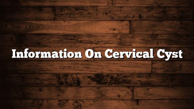 Information on cervical cyst