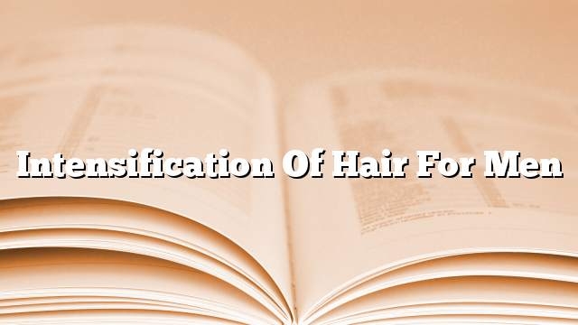 Intensification of hair for men