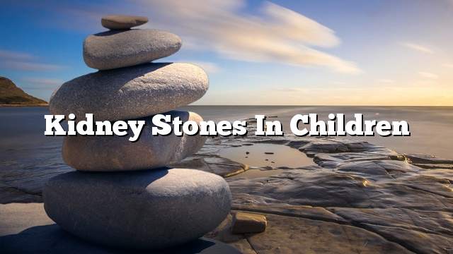 Kidney stones in children
