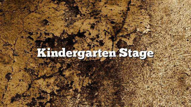 Kindergarten stage