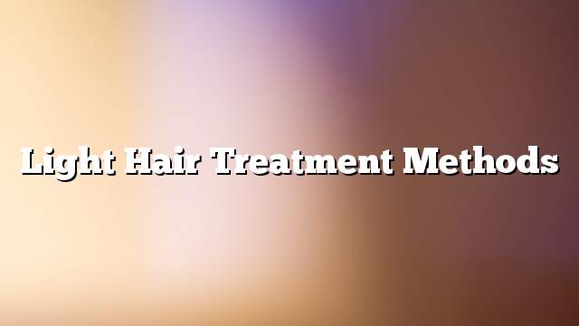 Light hair treatment methods