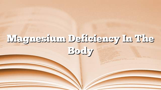 Magnesium deficiency in the body