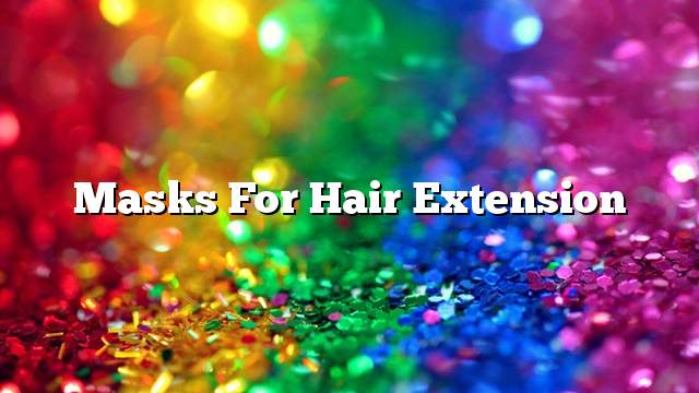 Masks for hair extension