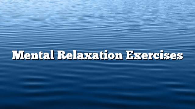 Mental Relaxation Exercises