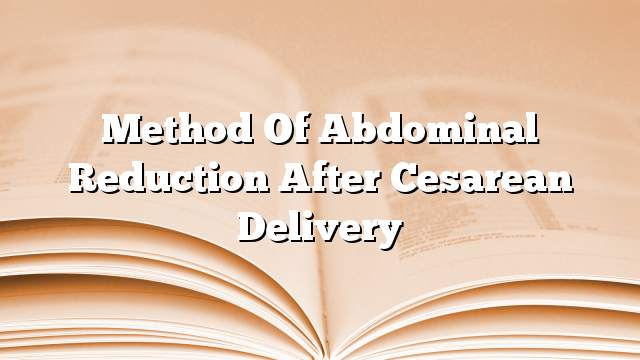 Method of abdominal reduction after cesarean delivery
