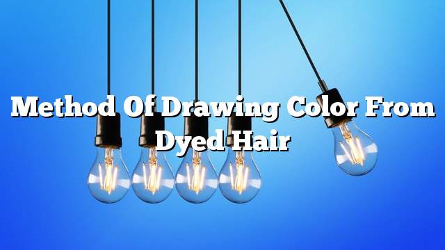 Method of drawing color from dyed hair