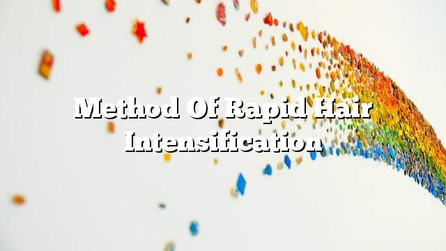 Method of rapid hair intensification