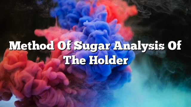 Method of sugar analysis of the holder