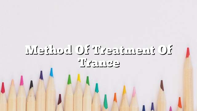 Method of treatment of trance