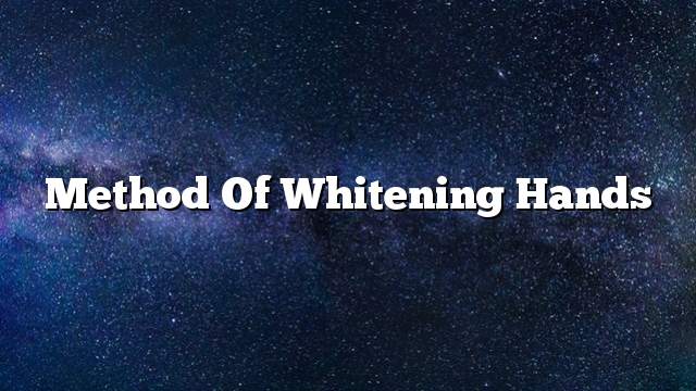 Method of whitening hands