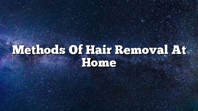 Methods of hair removal at home