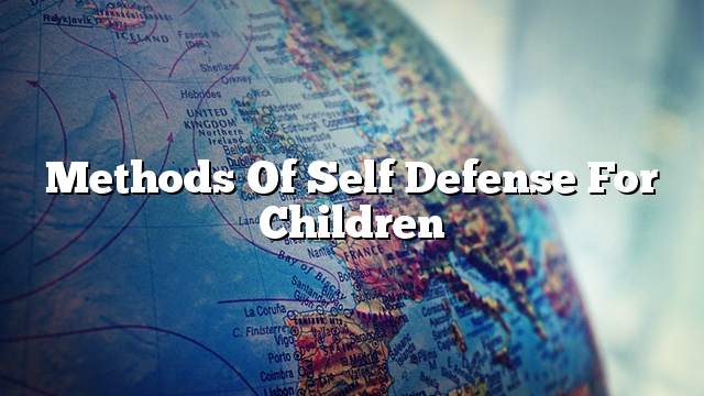 Methods of self defense for children