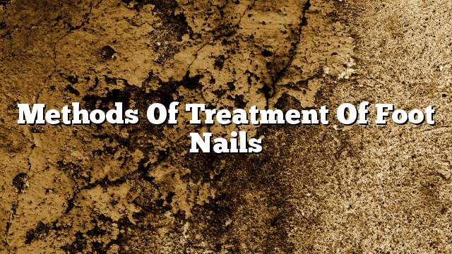 Methods of treatment of foot nails